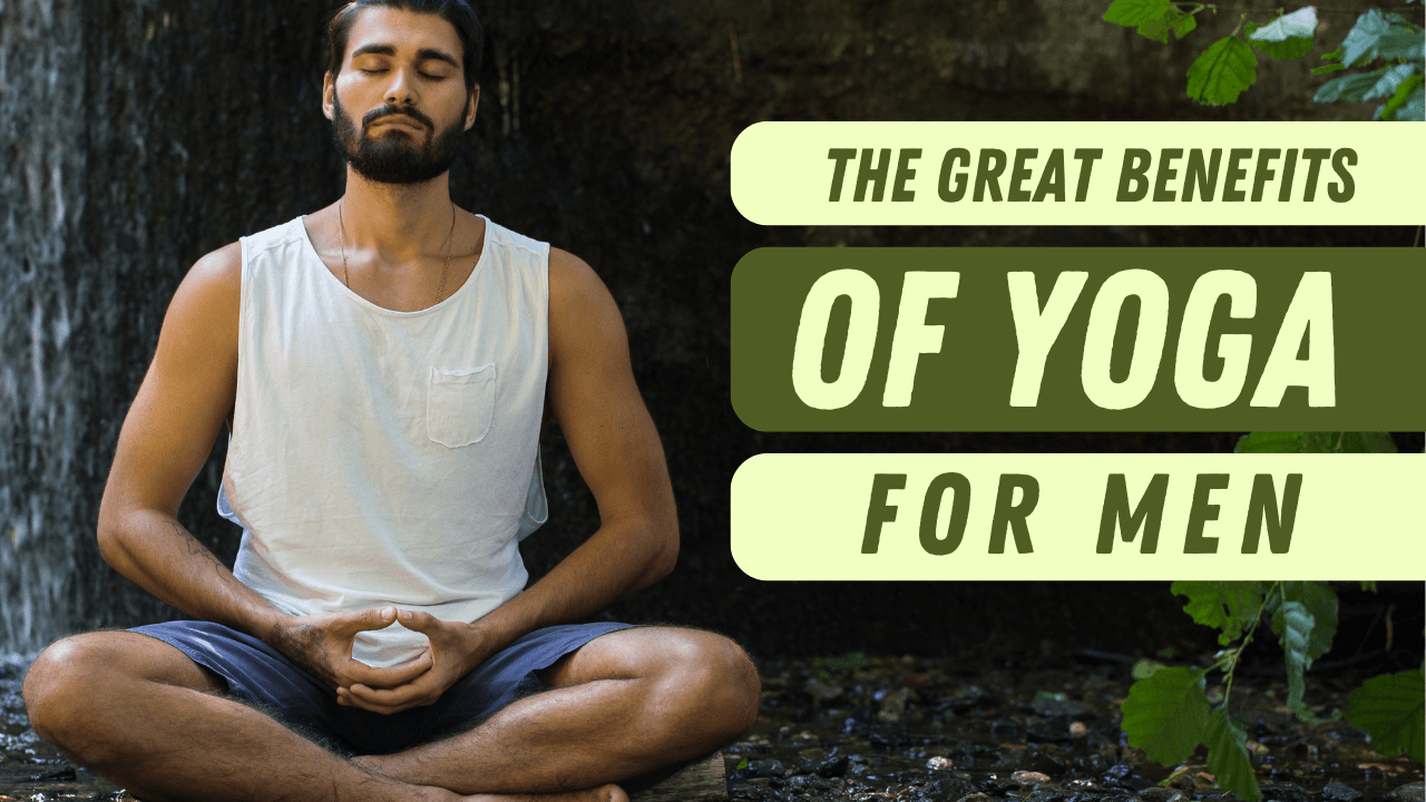 benefits of yoga For Men